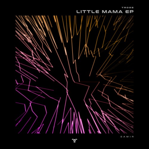 Samir - Little Mama EP [TR025]